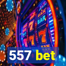 557 bet